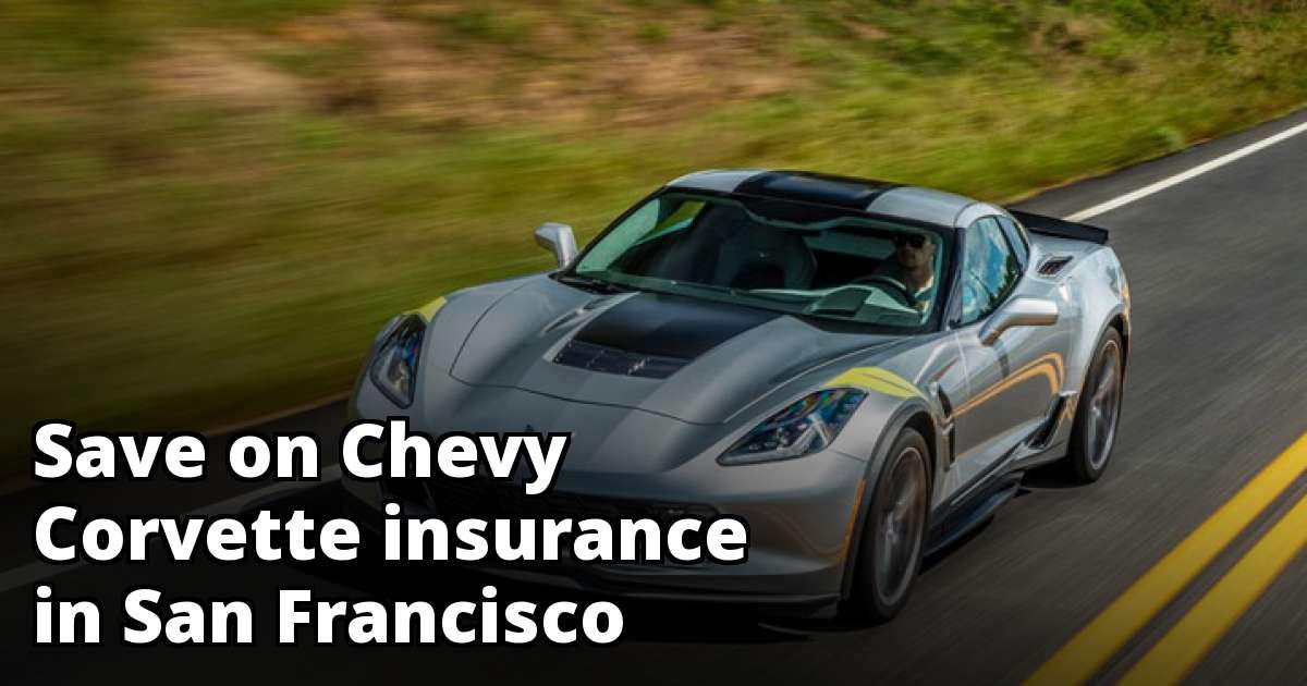 Compare Chevy Corvette Insurance Rates in San Francisco California