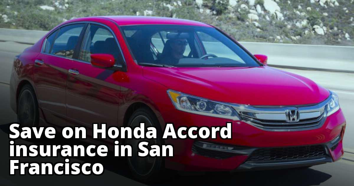 Honda Accord Insurance Quotes in San Francisco, CA