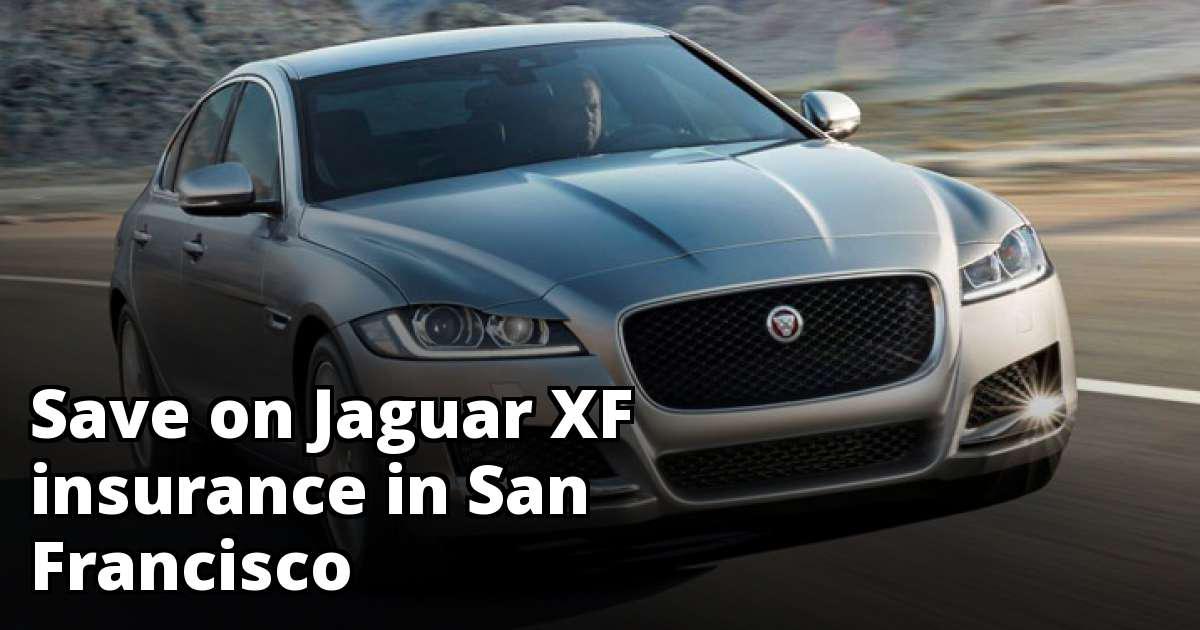 Compare Jaguar XF Insurance Rates in San Francisco California Compare Jaguar XF Insurance Rates in San Francisco California